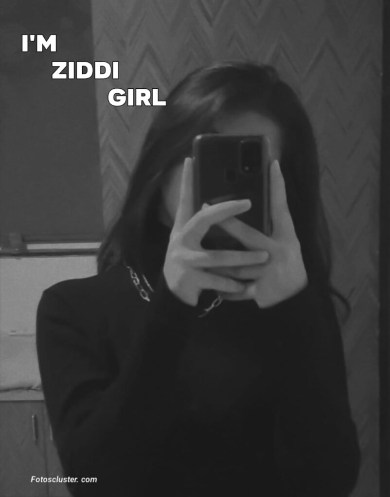 i am ziddi girl dp​