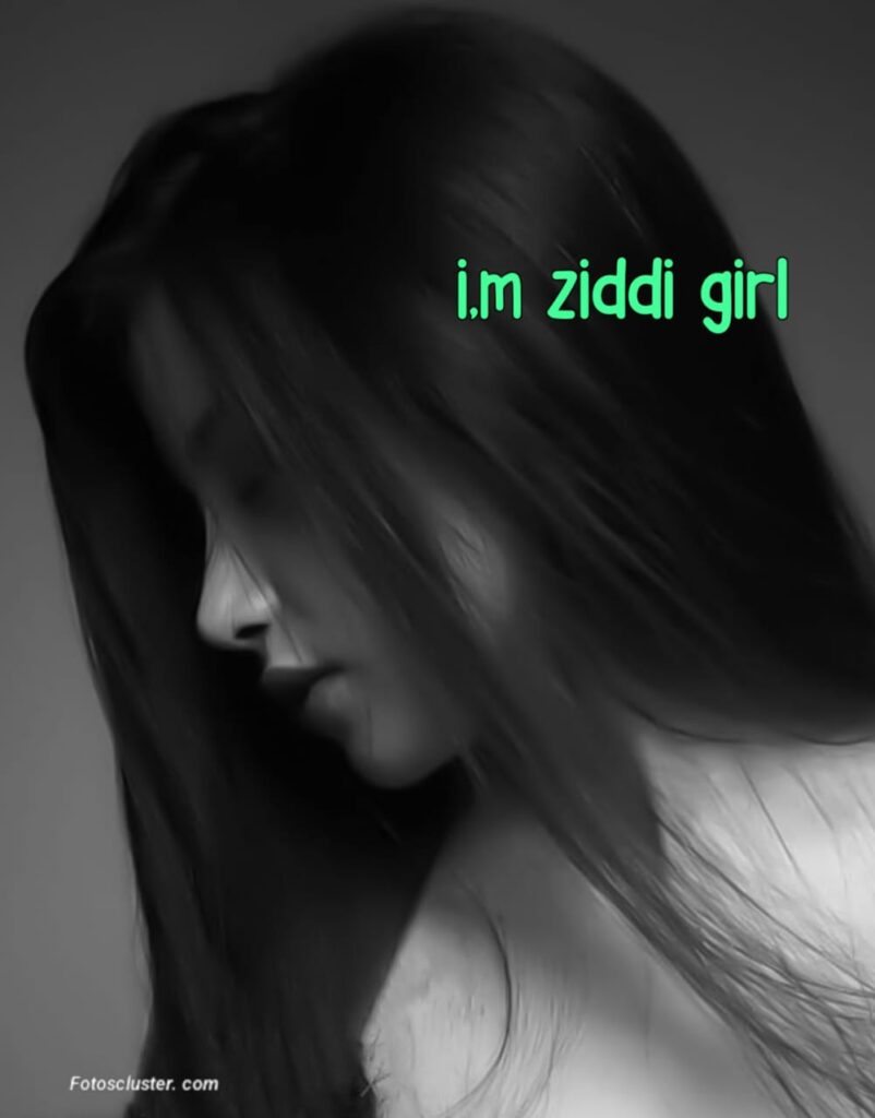 i am ziddi girl dp​ pictures