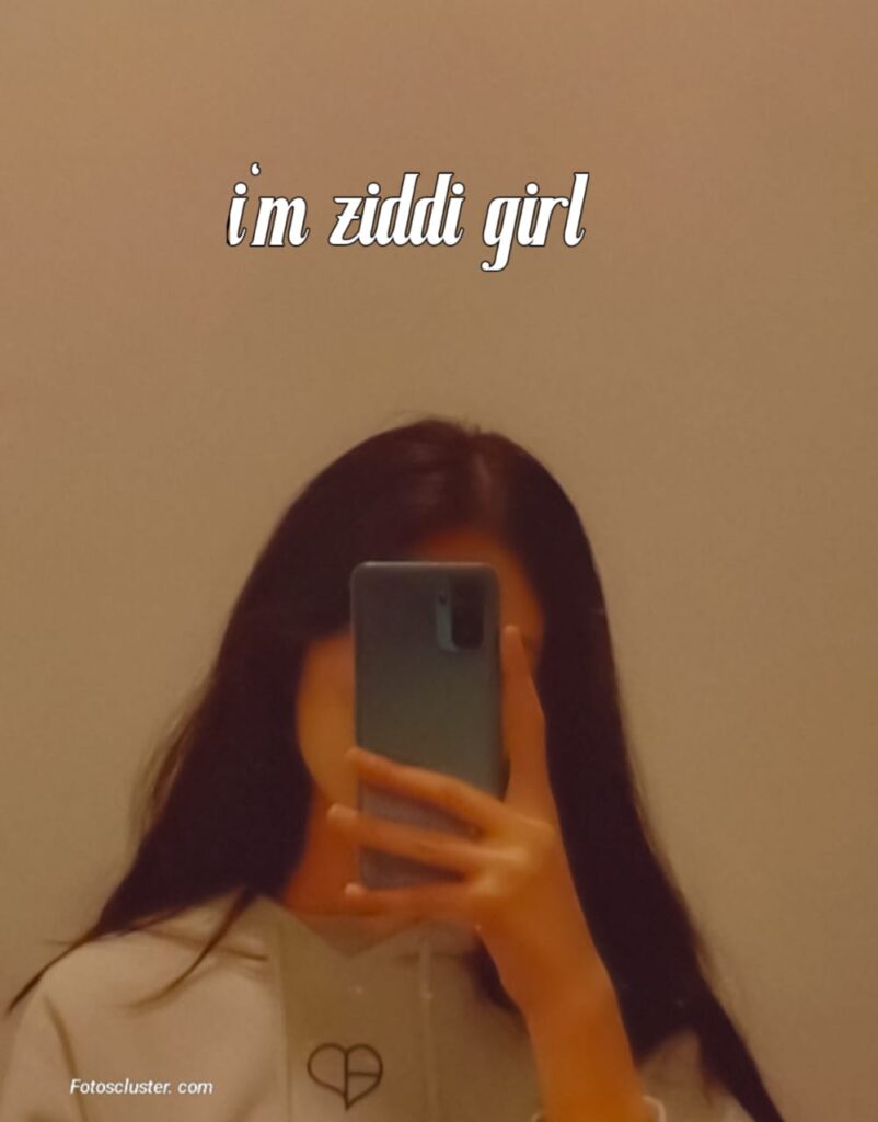 i am ziddi girl dp​ simple