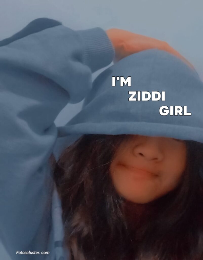 i am ziddi girl dp​ smile