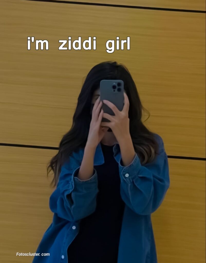 ziddi girl dp pic​