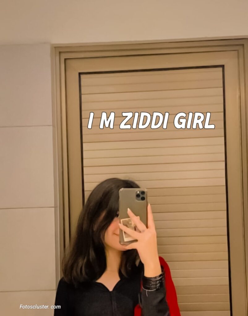 ziddi girl shayari dp​